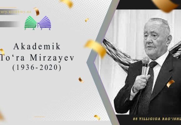 Akademik To‘ra Mirzayev tavalludining 85 yilligi! Akademik To‘ra Mirzayev tavalludining 85 yilligi!