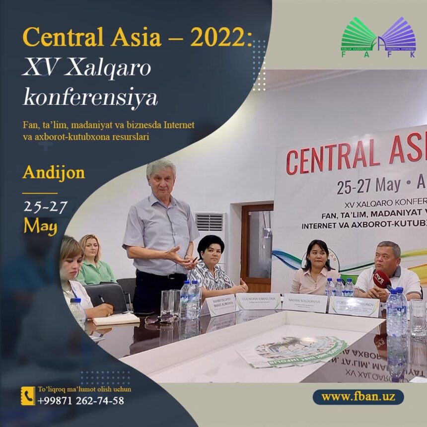 Andijon shahrida “Central Asia–2022: Fan, ta’lim, madaniyat va biznesda internet va axborot-kutubxona resurslari” XV Xalqaro konferensiya o’z ishini boshladi!